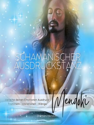 cover image of Schamanischer Ausdruckstanz--verleihe deinen Emotionen Ausdruck